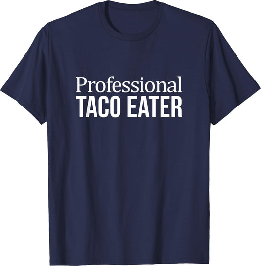 Professional Taco Eater T-Shirt - T-Shirt | Navy