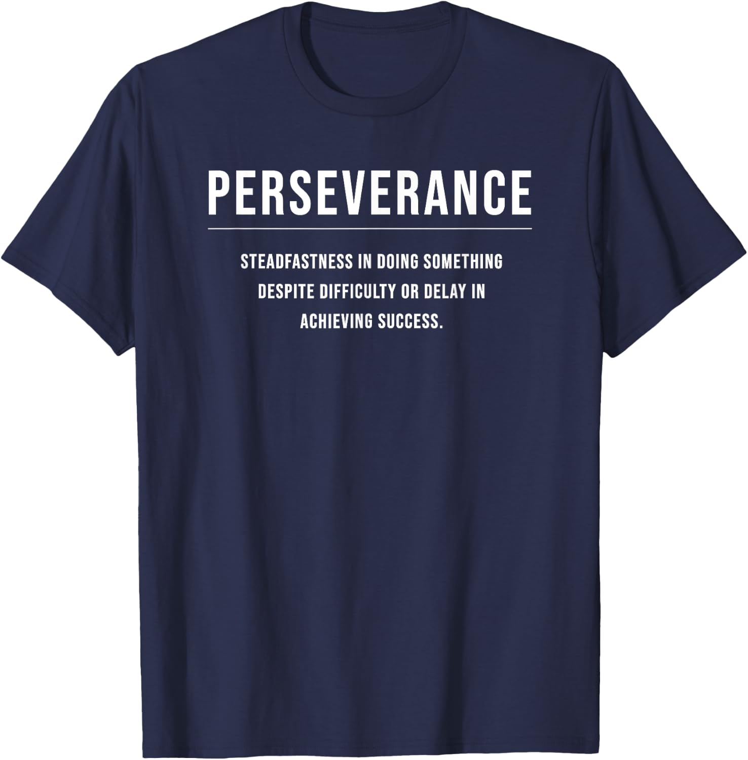 Perseverance Motivational Entrepreneur Slogan Quote T-Shirt - T-Shirt | Navy