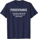 Perseverance Motivational Entrepreneur Slogan Quote T-Shirt - T-Shirt | Navy