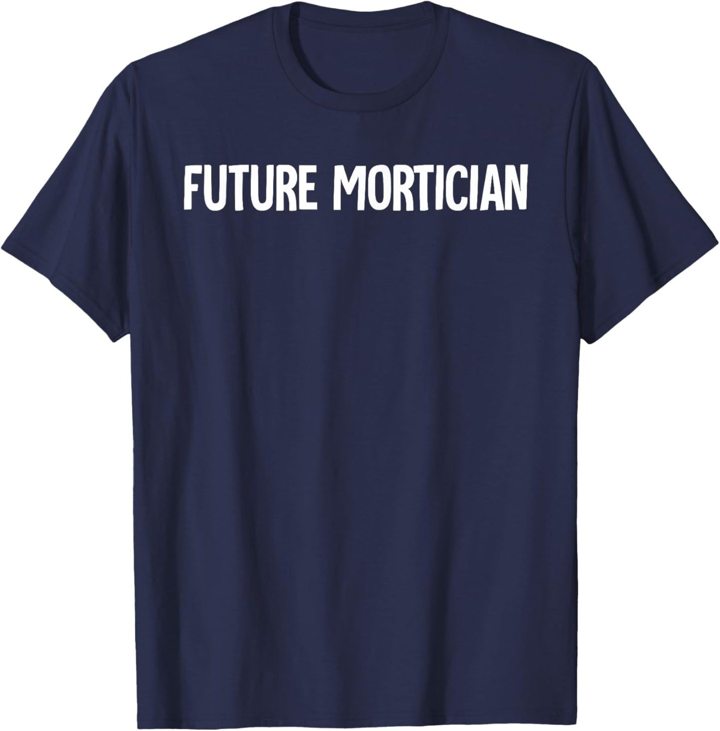 Mortuary Future Mortician T-Shirt - T-Shirt | Navy