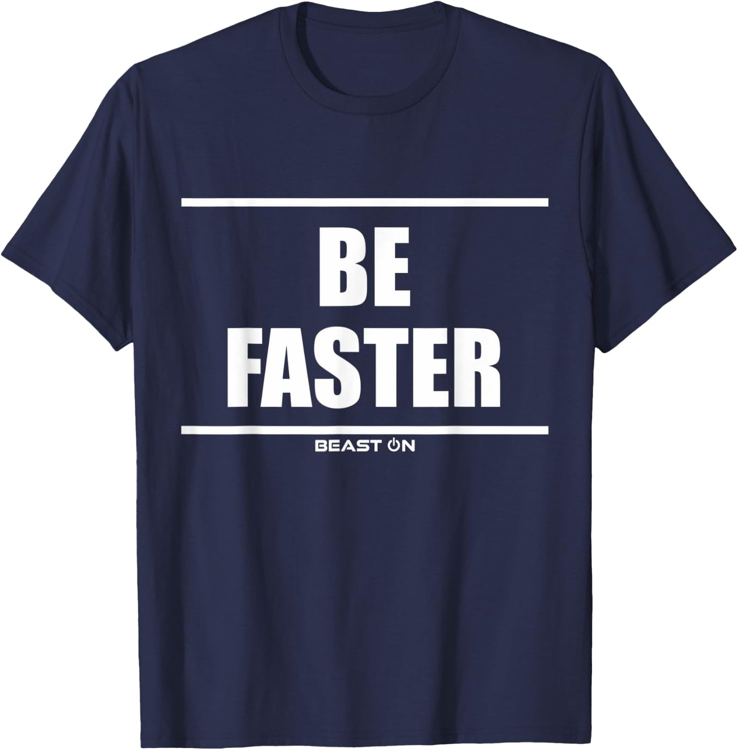 Be Faster Sport Sports Athletic Cardio Fitness Motivation T-Shirt - T-Shirt | Navy