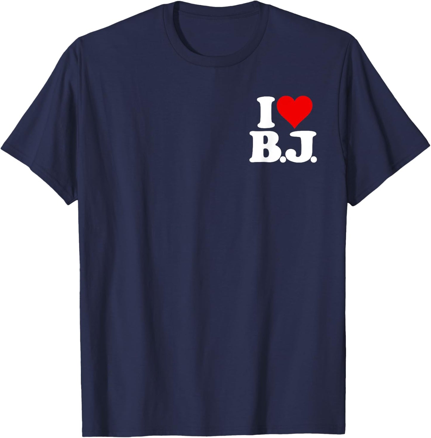 I Love Bj I Heart B.j. Name Initials Monogram T-Shirt - T-Shirt | Navy