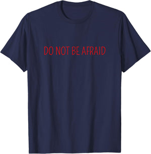 Do Not Be Afraid T-Shirt - T-Shirt | Navy