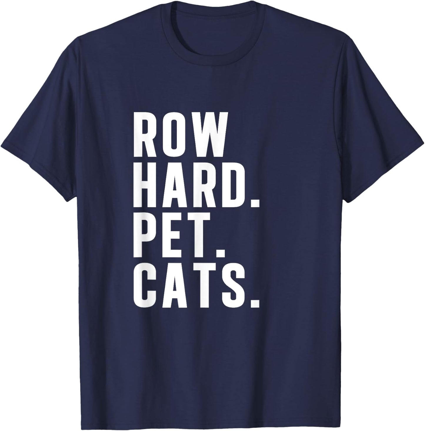 Rowing Machine Row Hard Pet Cats Funny Row Ergometer T-Shirt - T-Shirt | Navy