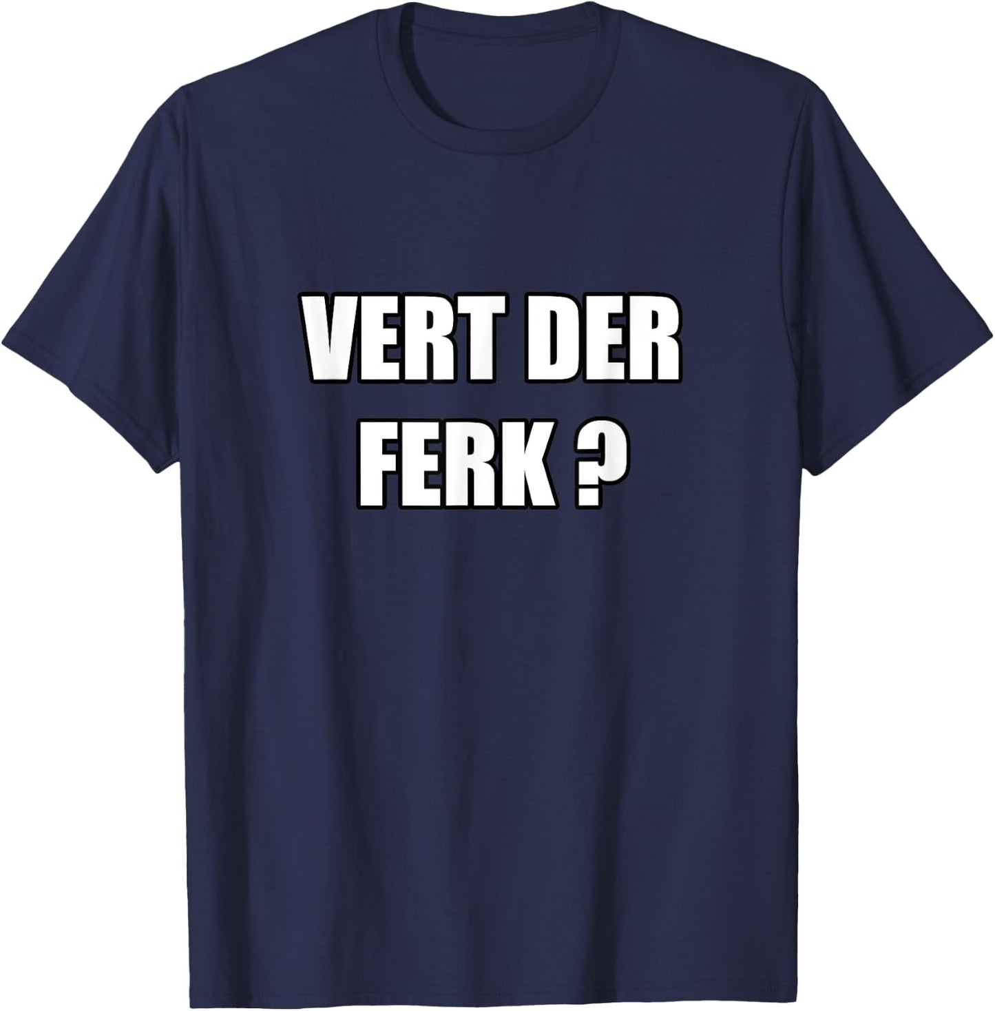 Vert Der Ferk T-Shirt - T-Shirt | Navy