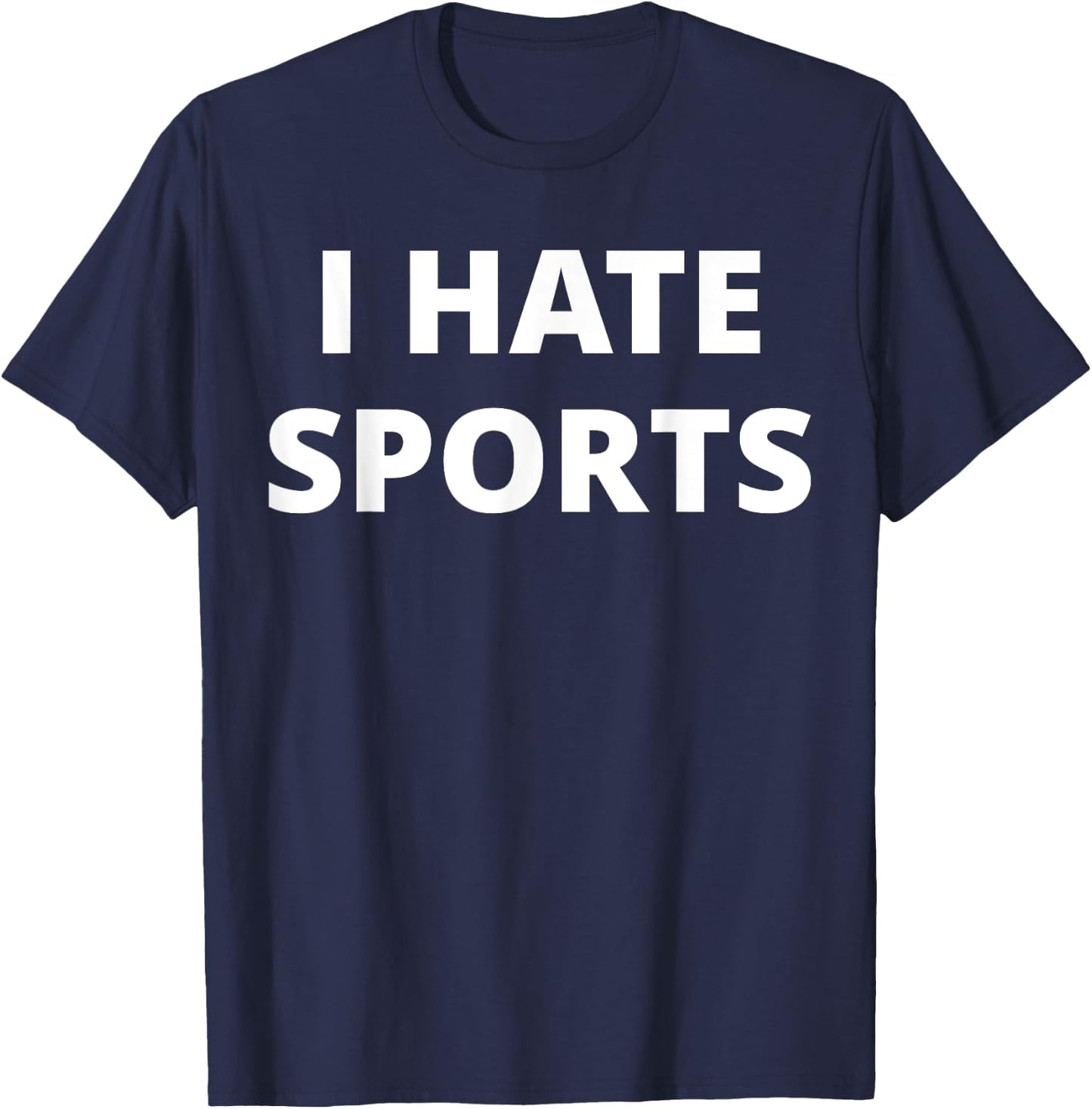 I Hate Sports - Anti Sport T-Shirt - T-Shirt | Navy