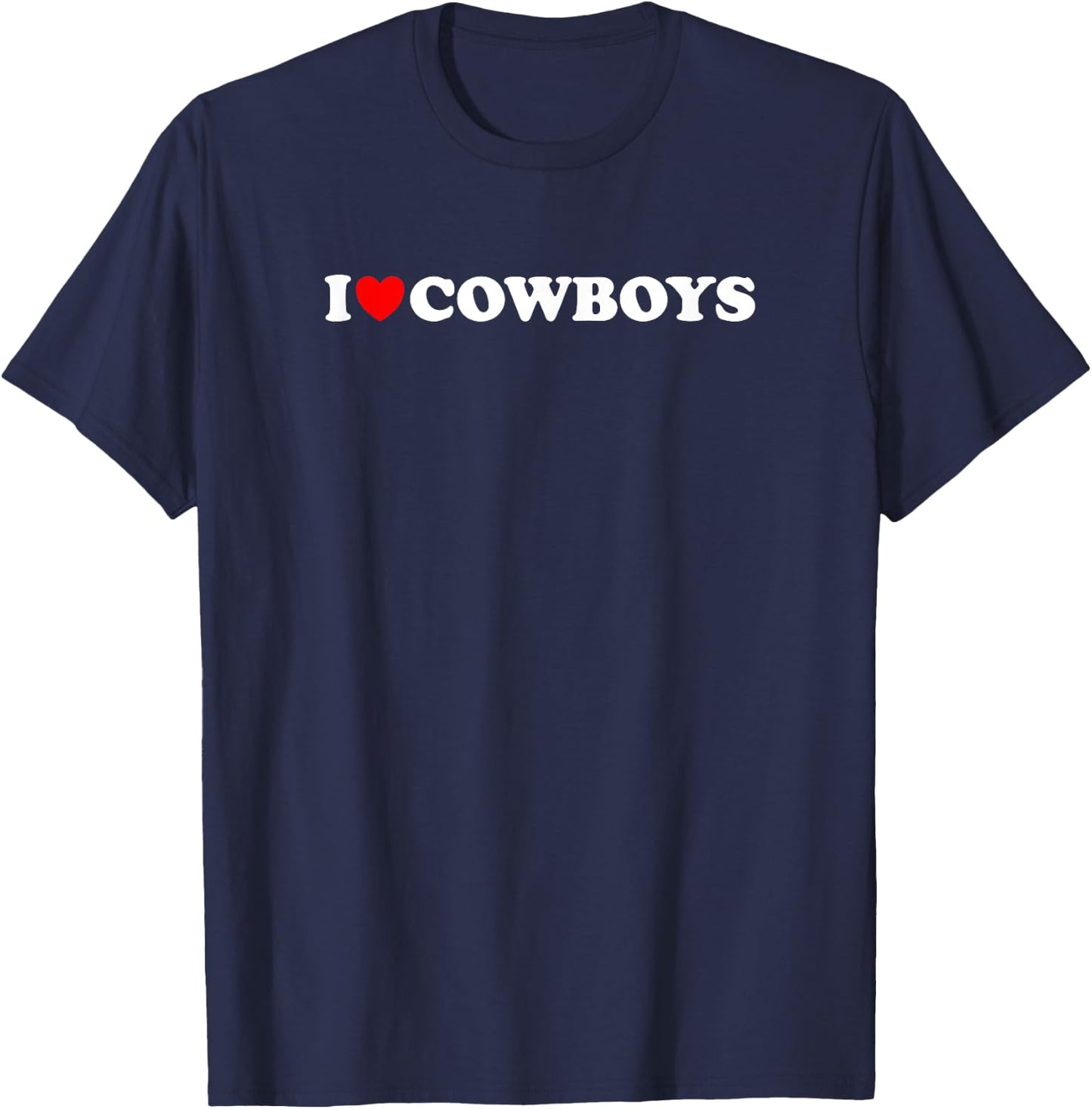 I Love Cowboys, I Heart Cowboys Lover - Funny Cowgirl Lover T-Shirt - T-Shirt | Navy