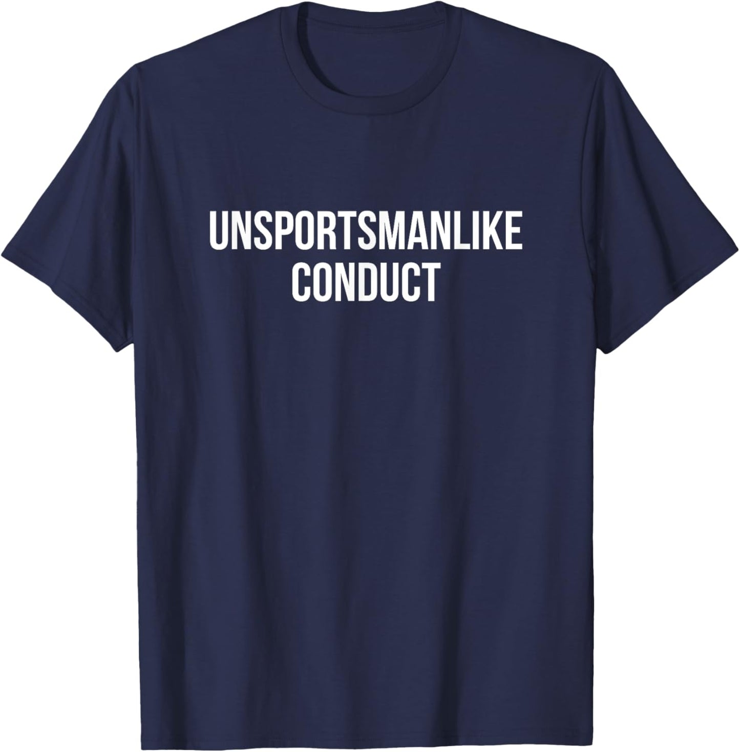 Unsportsmanlike Conduct T-Shirt - T-Shirt | Navy