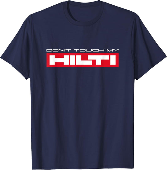 Dont touch my Hilti Construction Site Fan Mortising Hammer Cordless Screwdriver T-Shirt - T-Shirt | Navy