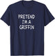 Pretend I'm a Griffin Halloween Party Costume T-Shirt - T-Shirt | Navy