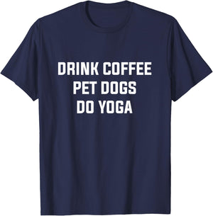 Drink Coffe Pet Dogs Do Yoga Women's Yoga Coffee Dog Lover T-Shirt - T-Shirt | Navy