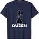 Black Queen Chess Queen Chess Black Queen T-Shirt - T-Shirt | Navy