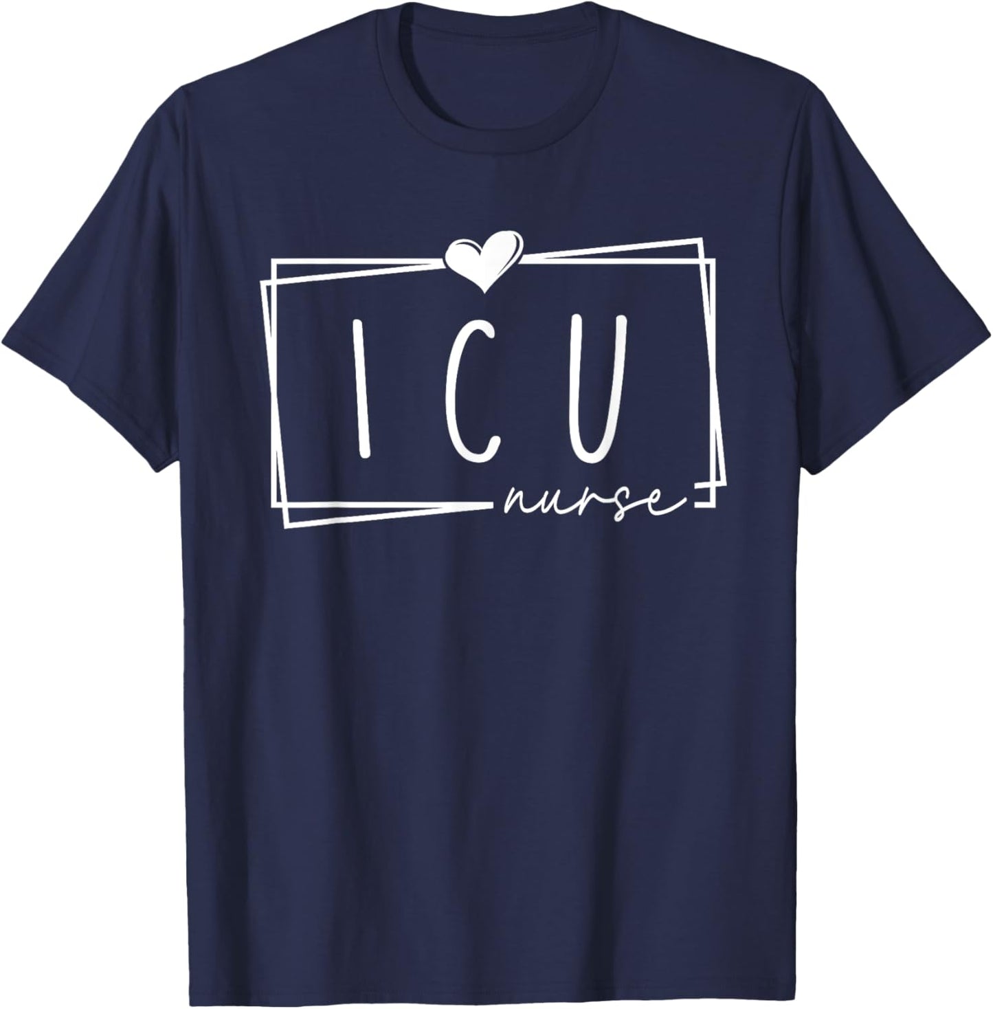 ICU Nurse Intensive Care Unit Nurse Nursing Critical Care T-Shirt - T-Shirt | Navy
