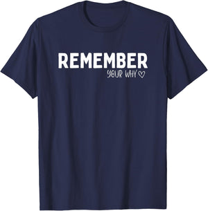 Remember Your Why Inspirational Motivation Quote Men Women T-Shirt - T-Shirt | Navy