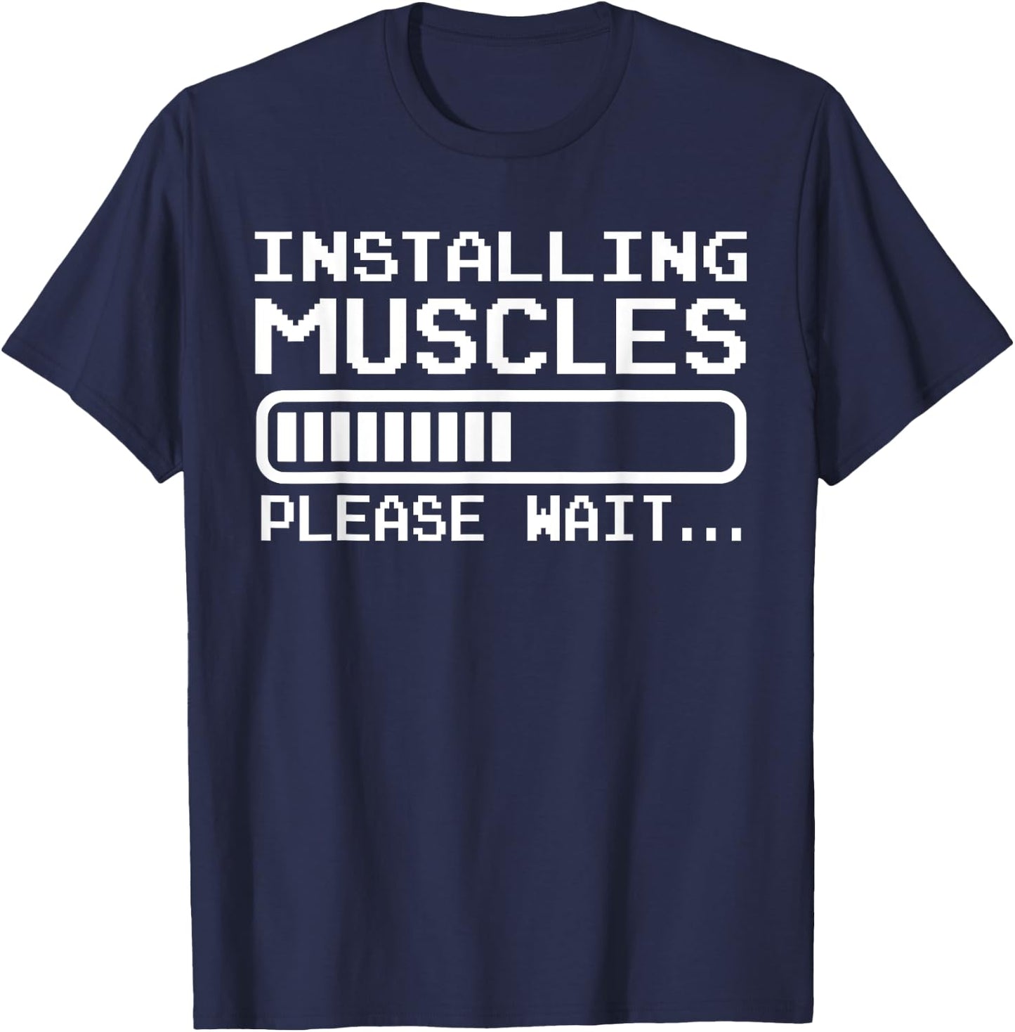 Installing Muscles Loading Please Wait Funny Body Builder T-Shirt - T-Shirt | Navy