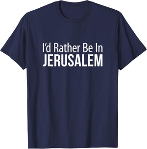 I'd Rather Be In Jerusalem T-Shirt - T-Shirt | Navy