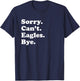 Sorry Can't Eagles Bye - Funny Eagle T-Shirt - T-Shirt | Navy