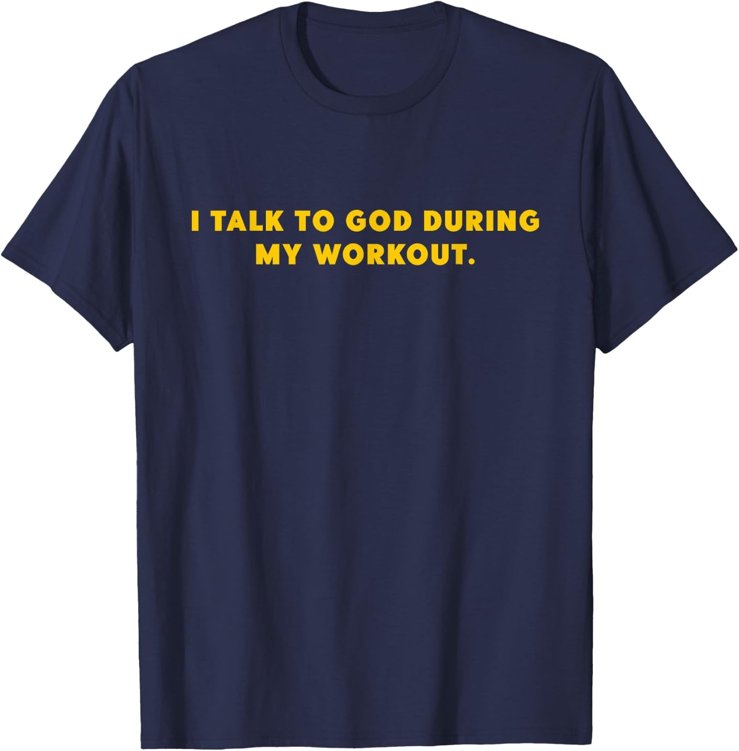 I Talk To God During My Workout Gym Fitness And Faith T-Shirt - T-Shirt | Navy