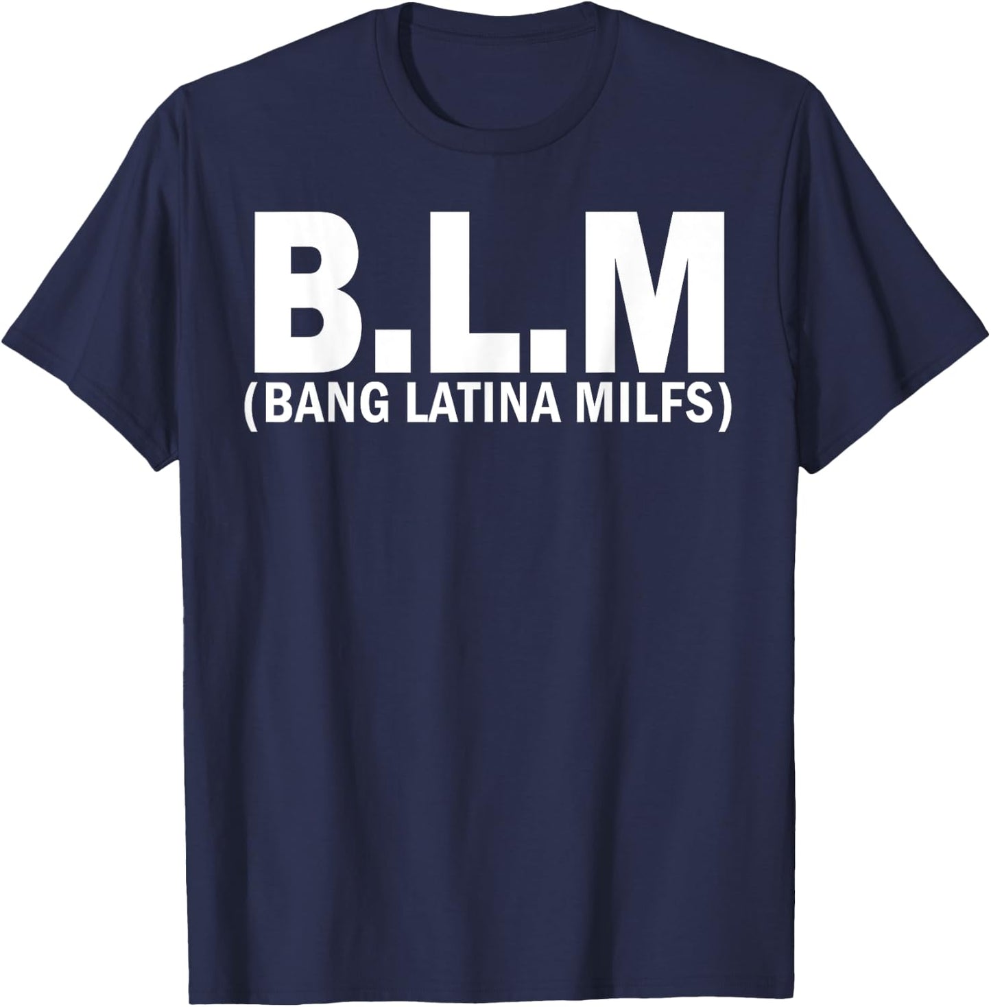 BLM Bang Latina Milfs T-Shirt - T-Shirt | Navy