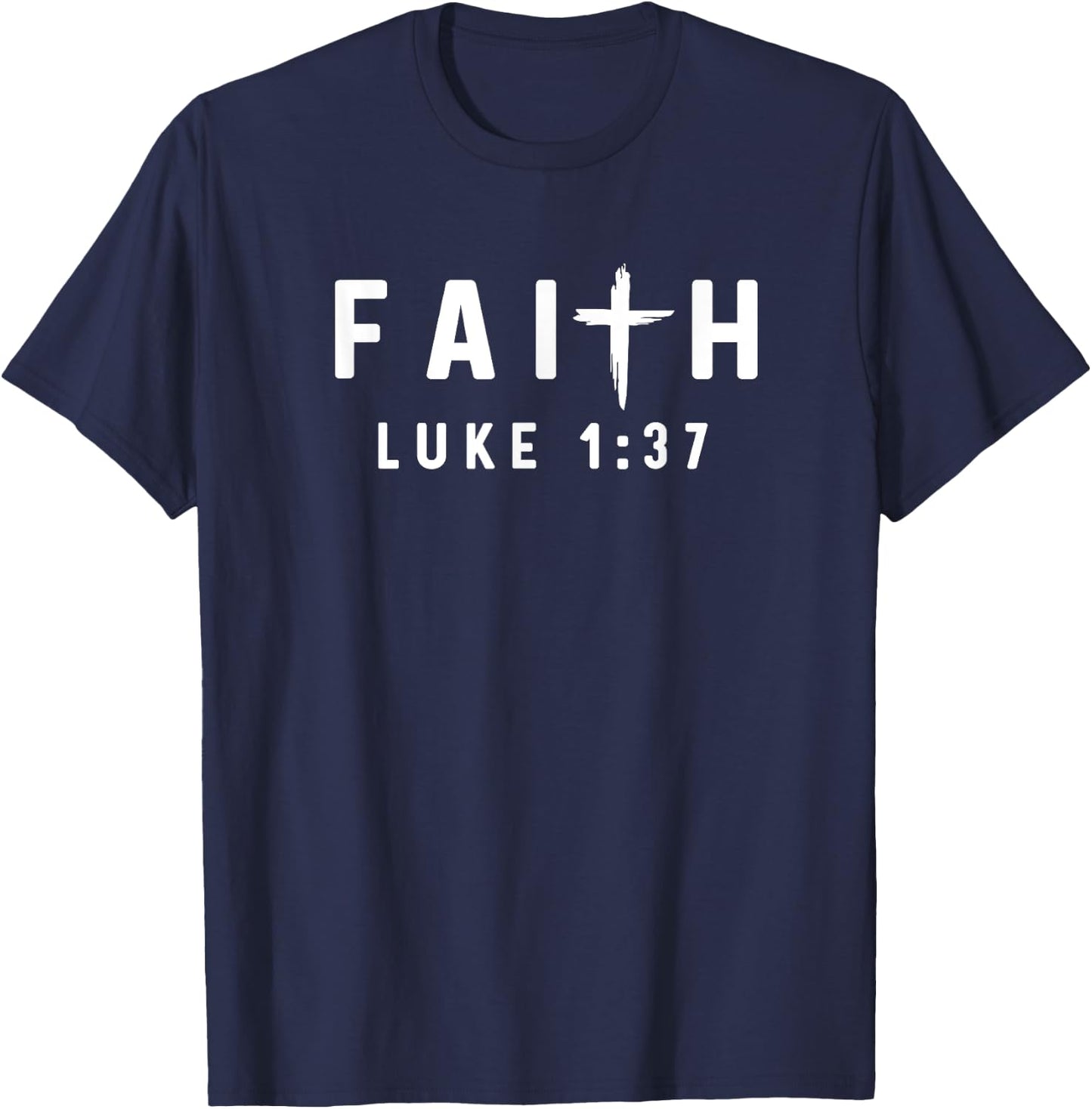 Luke 1:37 1 37 Faith - God Jesus Religious Christian T-Shirt - T-Shirt | Navy