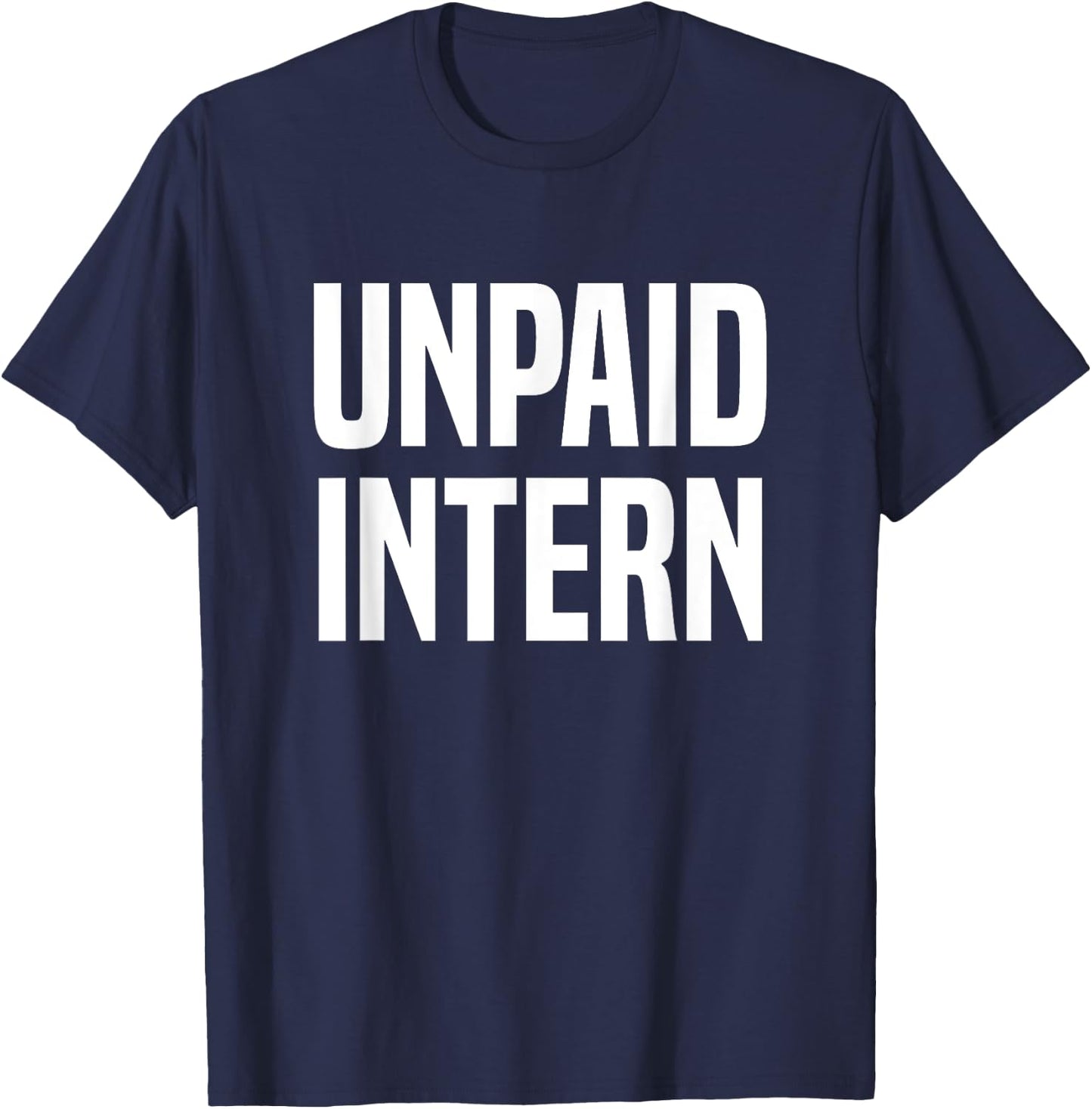 Unpaid Intern Internship T-Shirt - T-Shirt | Navy