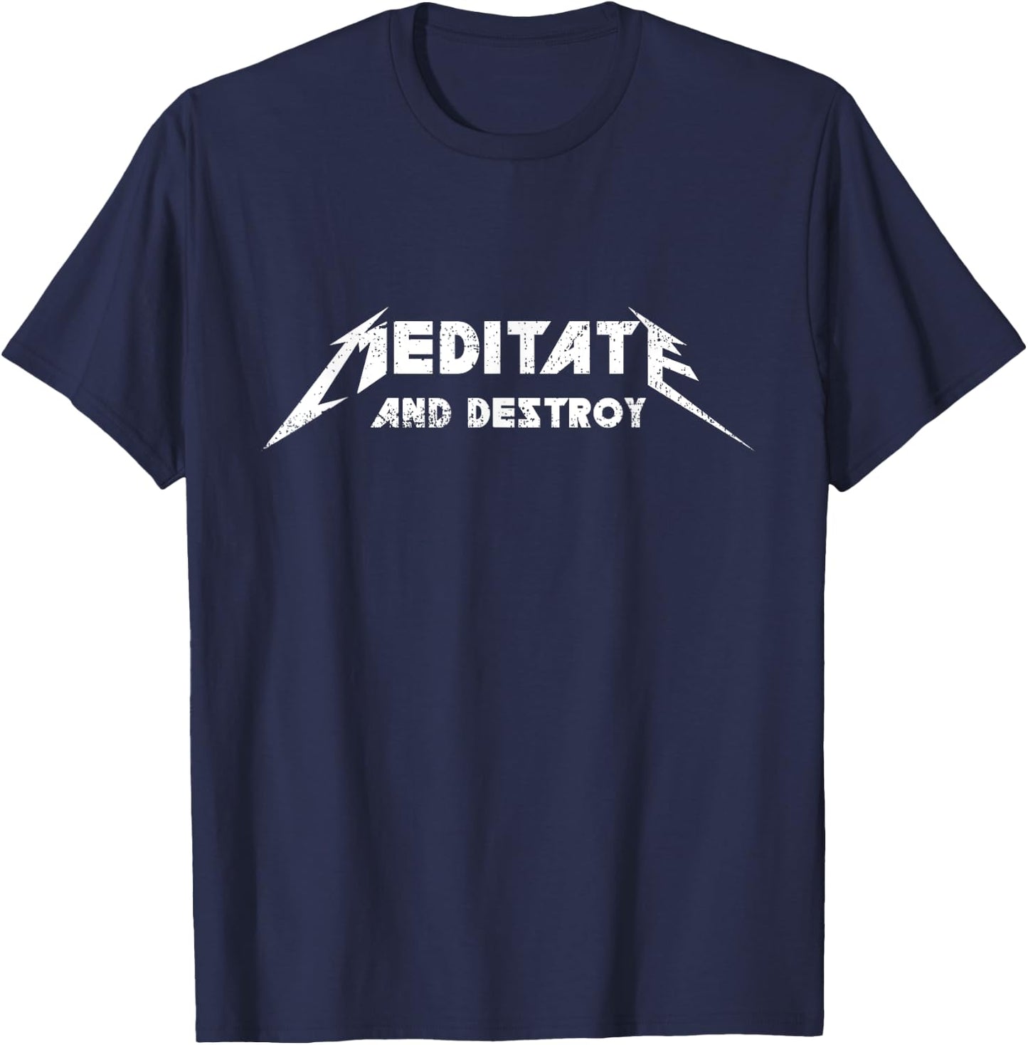Good Mental Health Meditate and Destroy Motivational Power T-Shirt - T-Shirt | Navy
