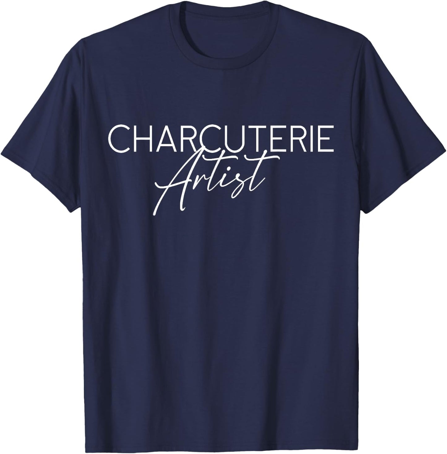 Charcuterie Artist - Hostess Cheese Meat Board Maker Party T-Shirt - T-Shirt | Navy
