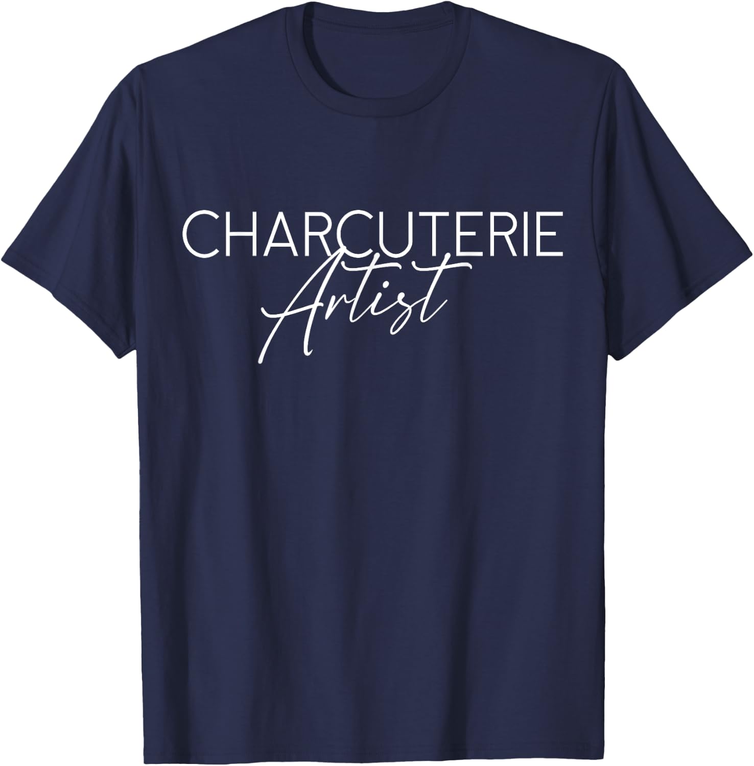 Charcuterie Artist - Hostess Cheese Meat Board Maker Party T-Shirt - T-Shirt | Navy