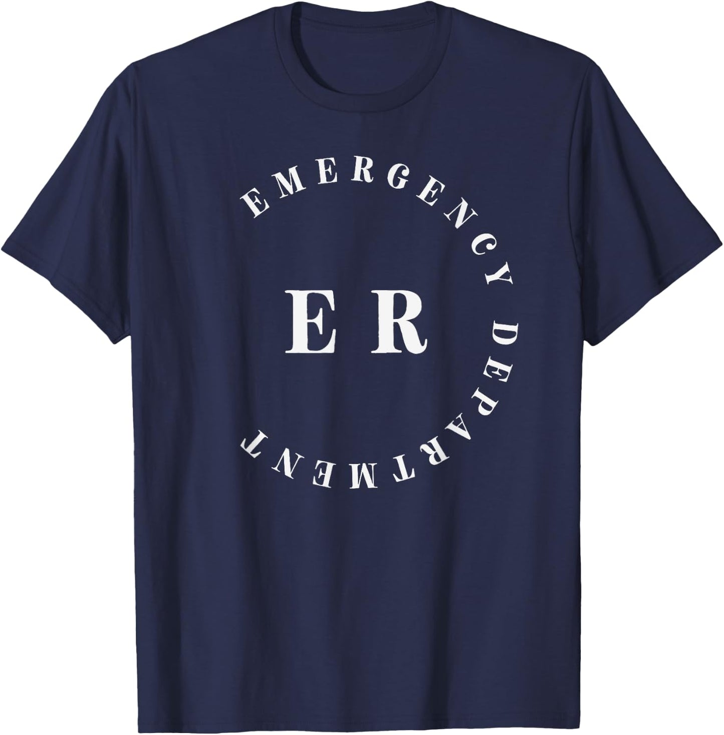 ER Nurse Emergency Department Emergency Room Healthcare T-Shirt - T-Shirt | Navy