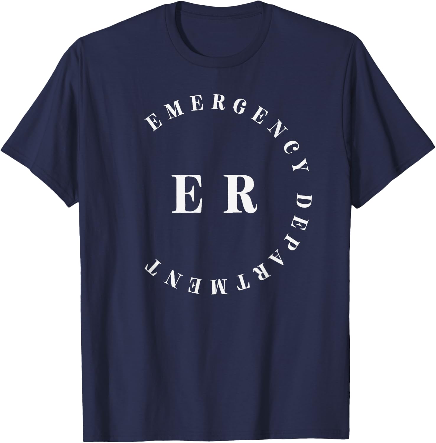 ER Nurse Emergency Department Emergency Room Healthcare T-Shirt - T-Shirt | Navy