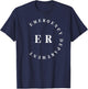 ER Nurse Emergency Department Emergency Room Healthcare T-Shirt - T-Shirt | Navy