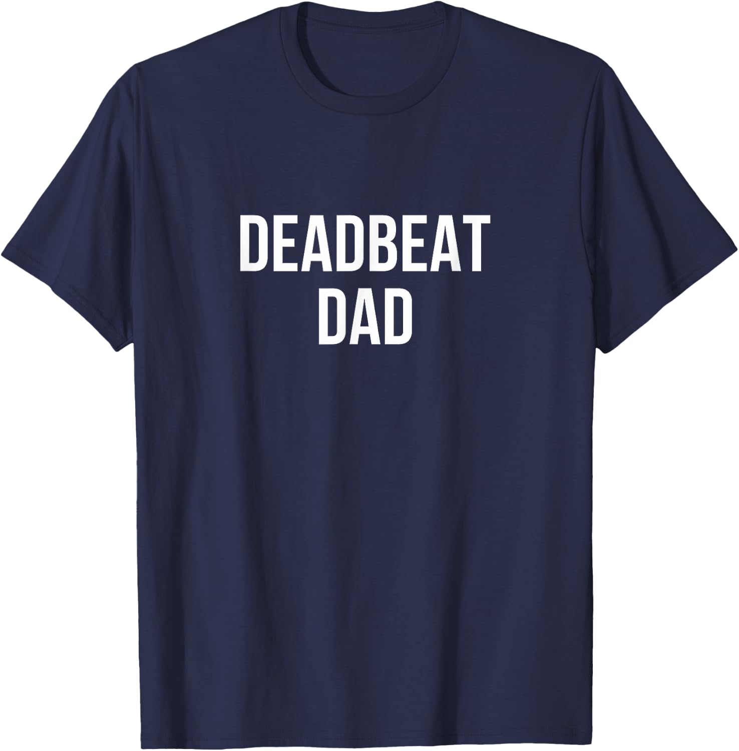 Deadbeat Dad T-Shirt - T-Shirt | Navy