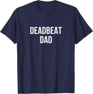 Deadbeat Dad T-Shirt - T-Shirt | Navy