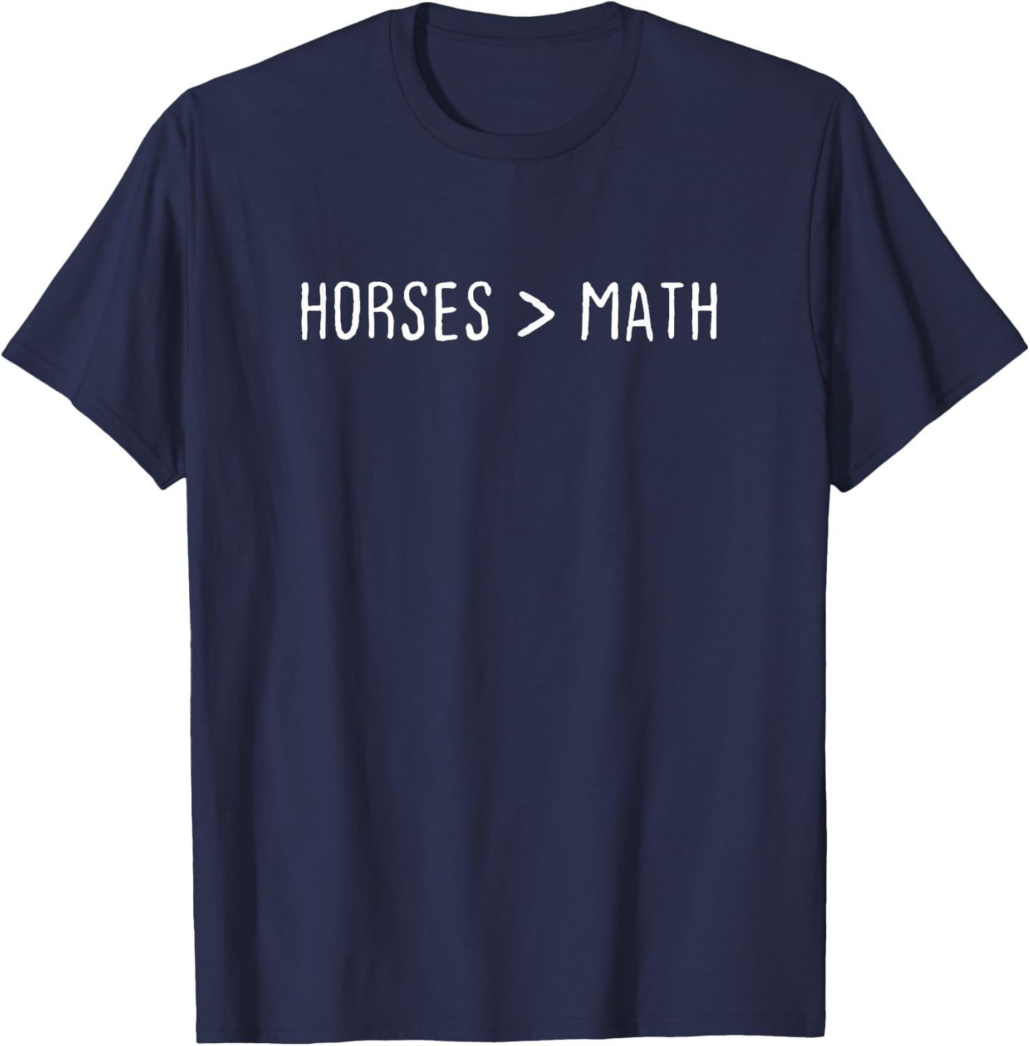 Horses are greater than Math I Heart horses Funny horse T-Shirt - T-Shirt | Navy
