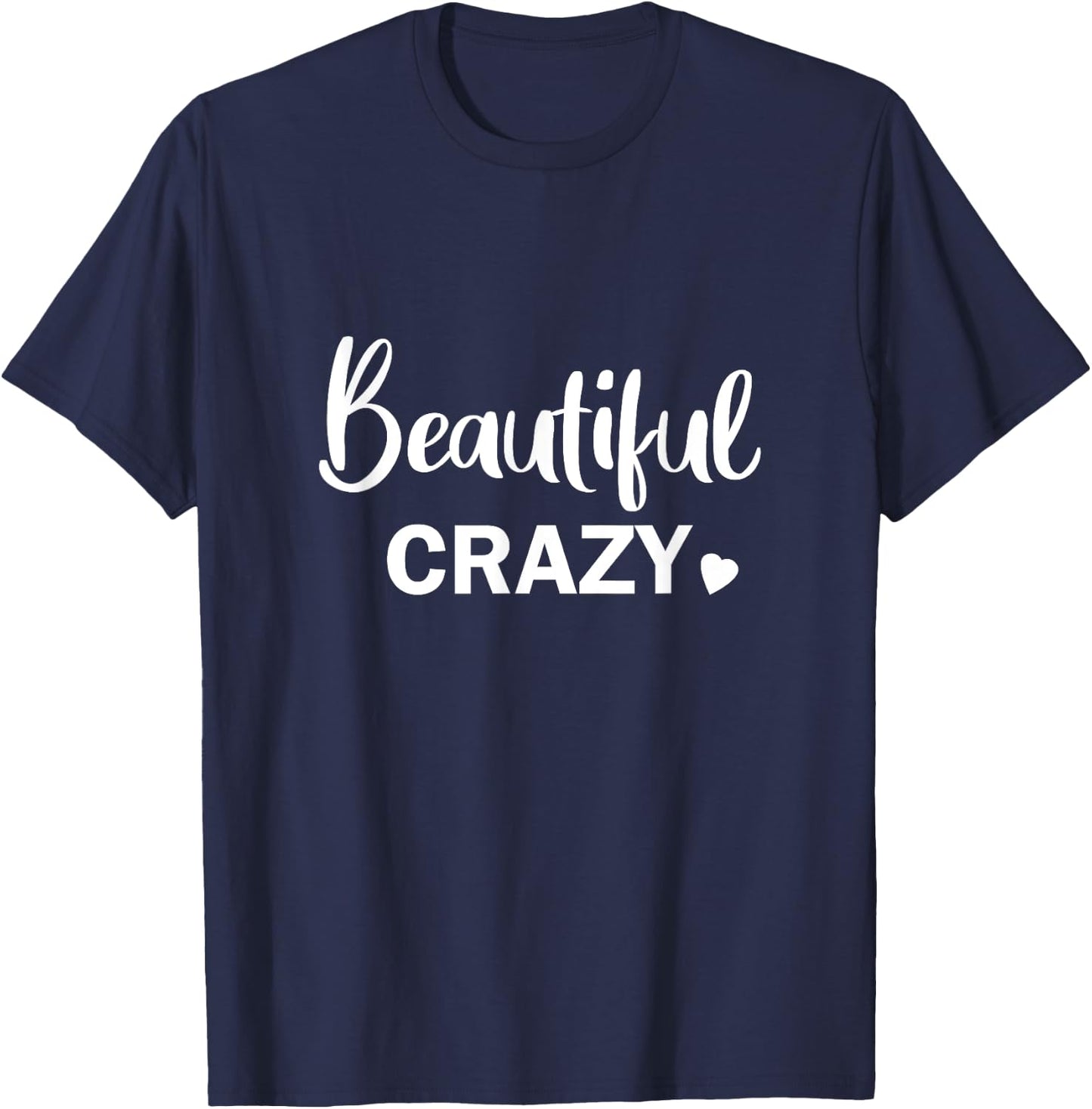 Beautiful Crazy Country Music T-Shirt - T-Shirt | Navy