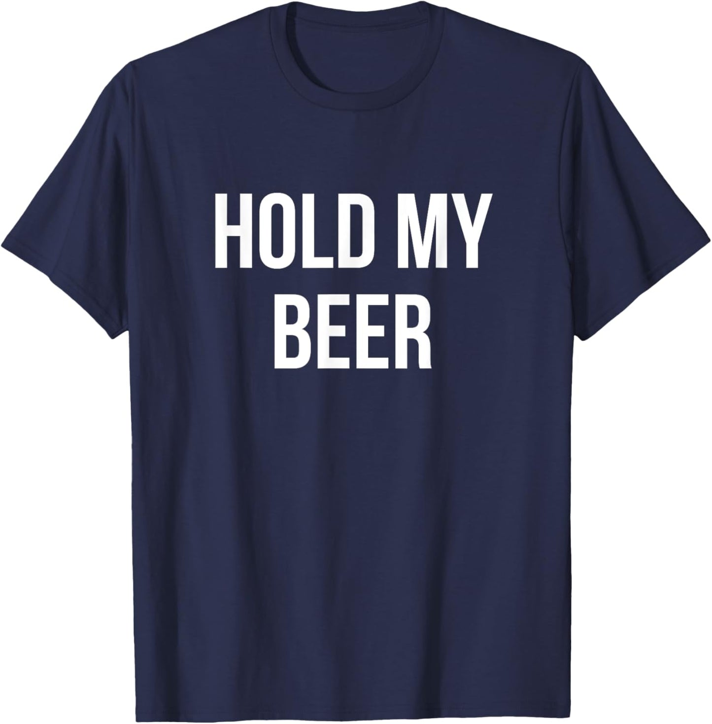 Hold My Beer T-Shirt - T-Shirt | Navy