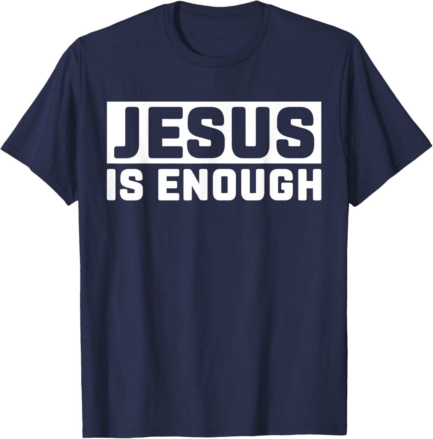 Jesus is enough Bible T-Shirt - T-Shirt | Navy