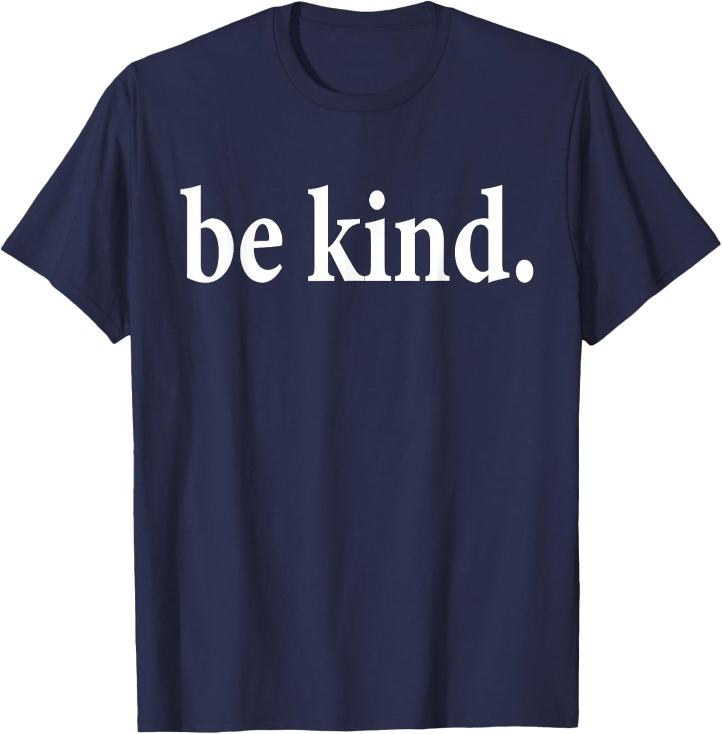 Clean type - In A World Where You Can Be Anything, Be Kind T-Shirt - T-Shirt | Navy