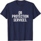 QB Protection Services Quarterback Lineman Funny Football T-Shirt - T-Shirt | Navy