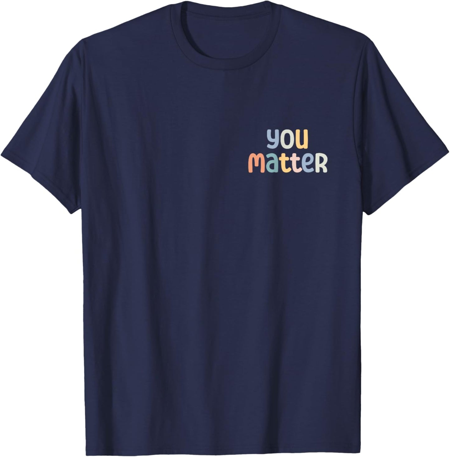 You Matter Dear Person Behind Me You Are Amazing Beautiful T-Shirt - T-Shirt | Navy