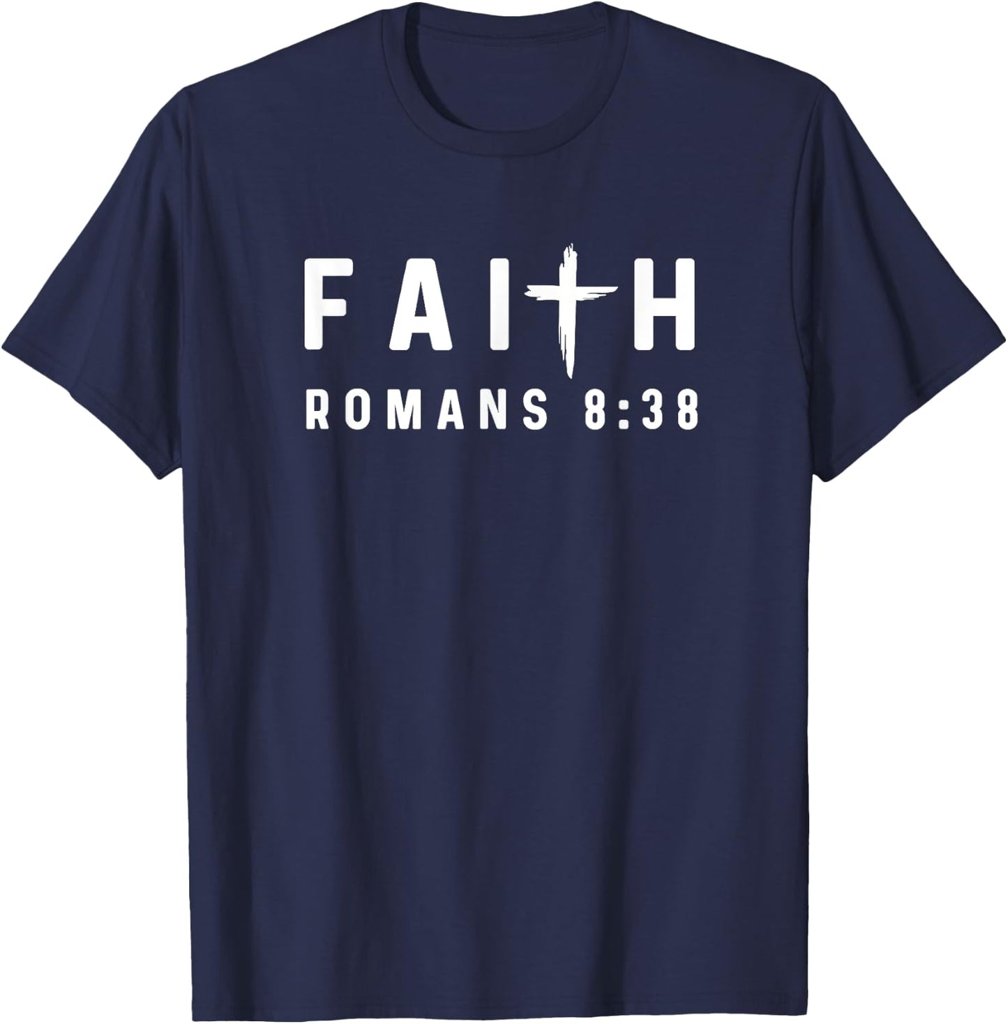 Romans 8:38 8 38 Faith - God Jesus Religious Christian T-Shirt - T-Shirt | Navy