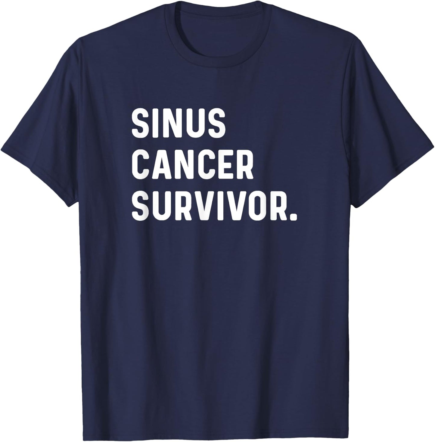Sinus Cancer Survivor - Survived Survive T-Shirt - T-Shirt | Navy