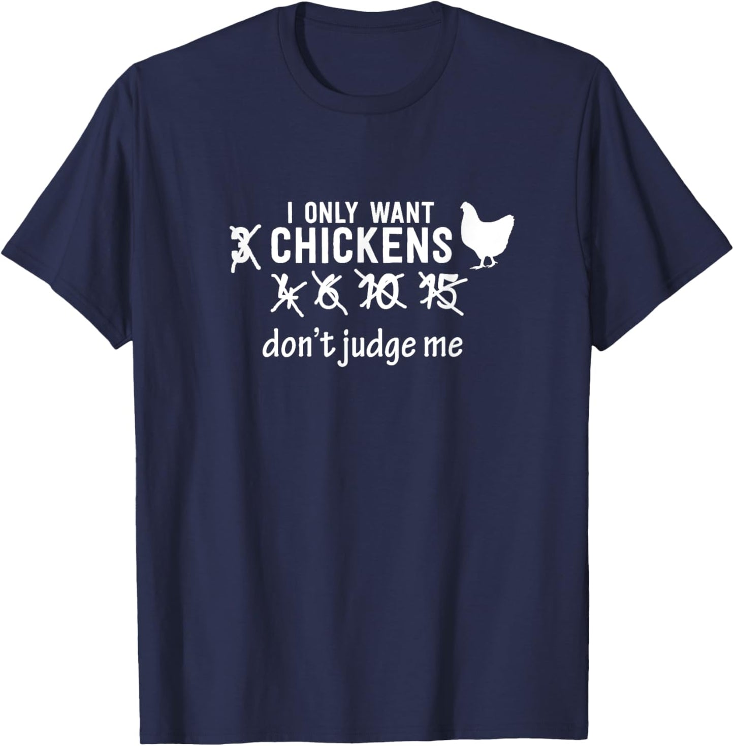 Farm Shirt I Only Want 3 Chickens Don't Judge Me T-Shirt - T-Shirt | Navy