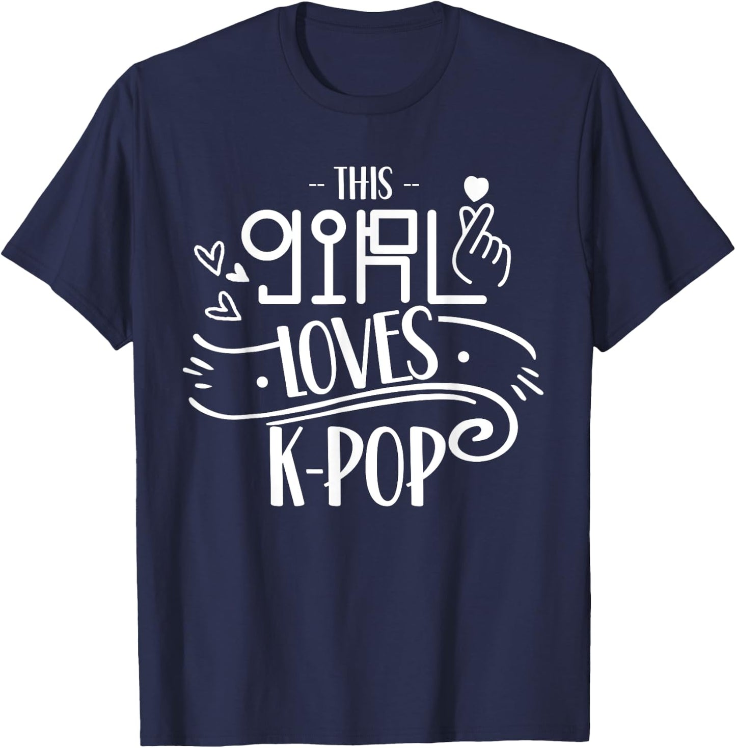 This Girl Loves K-Pop Lover Korea Korean Music T-Shirt - T-Shirt | Navy