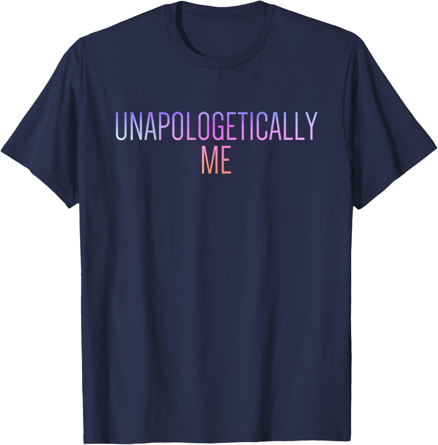 Unapologetically Me T-Shirt - T-Shirt | Navy