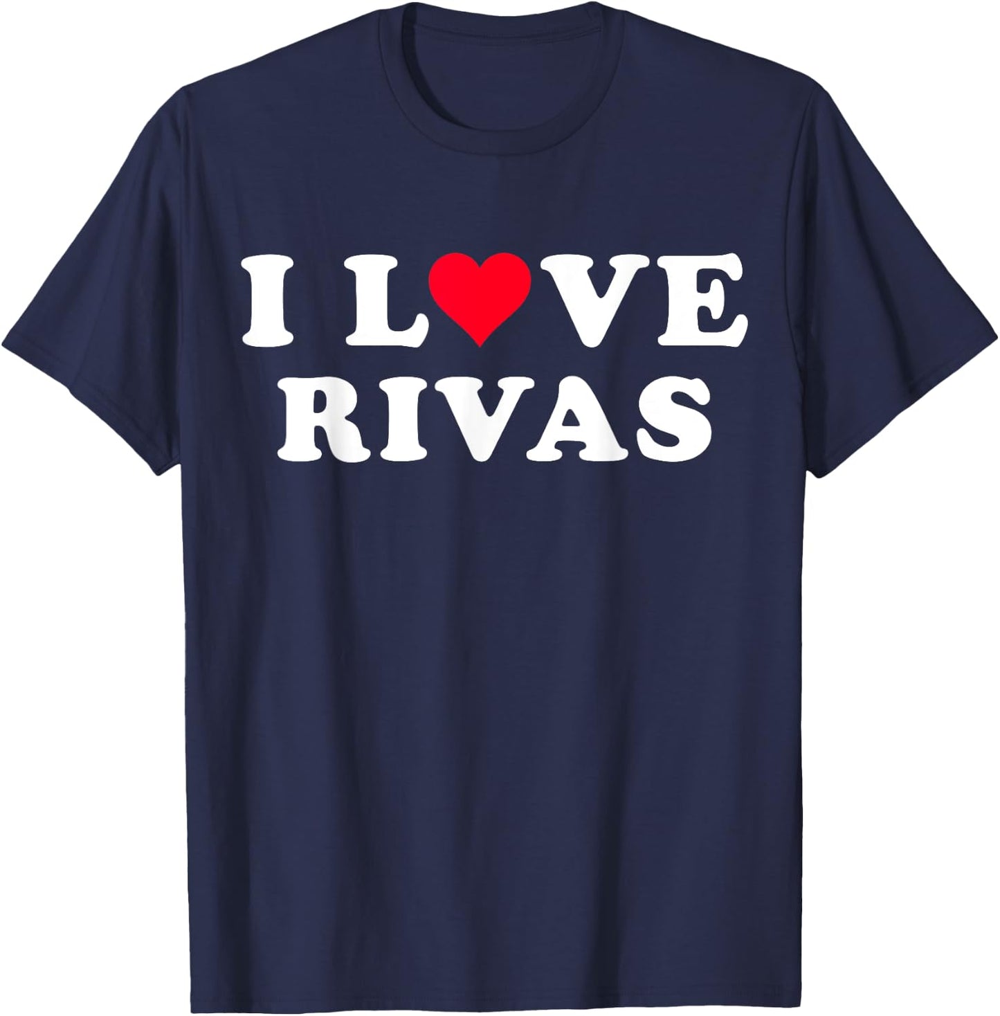 I Love Rivas Matching Girlfriend & Boyfriend Rivas Name T-Shirt - T-Shirt | Navy