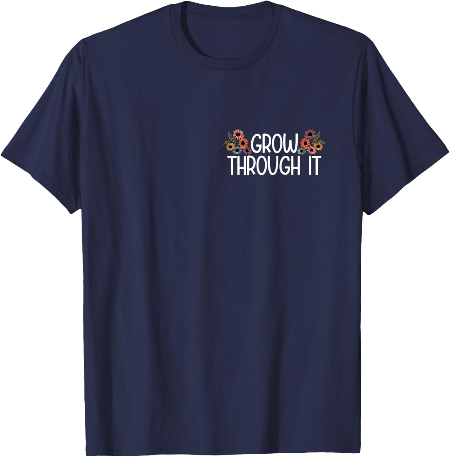 Grow Through it T-Shirt - T-Shirt | Navy