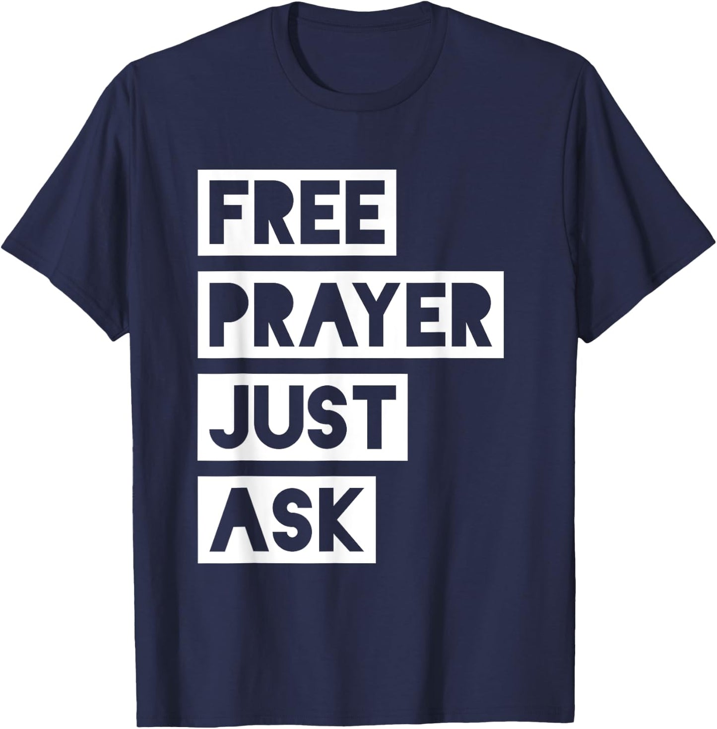 Free Prayer Just Ask - Witnessing T-Shirt - T-Shirt | Navy