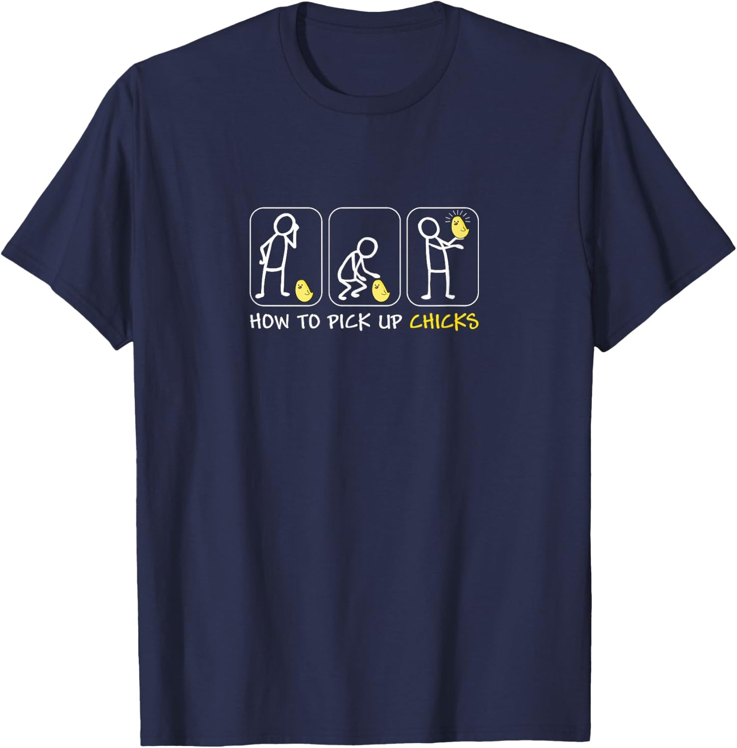 How To Pick Up Chicks T-Shirt - T-Shirt | Navy