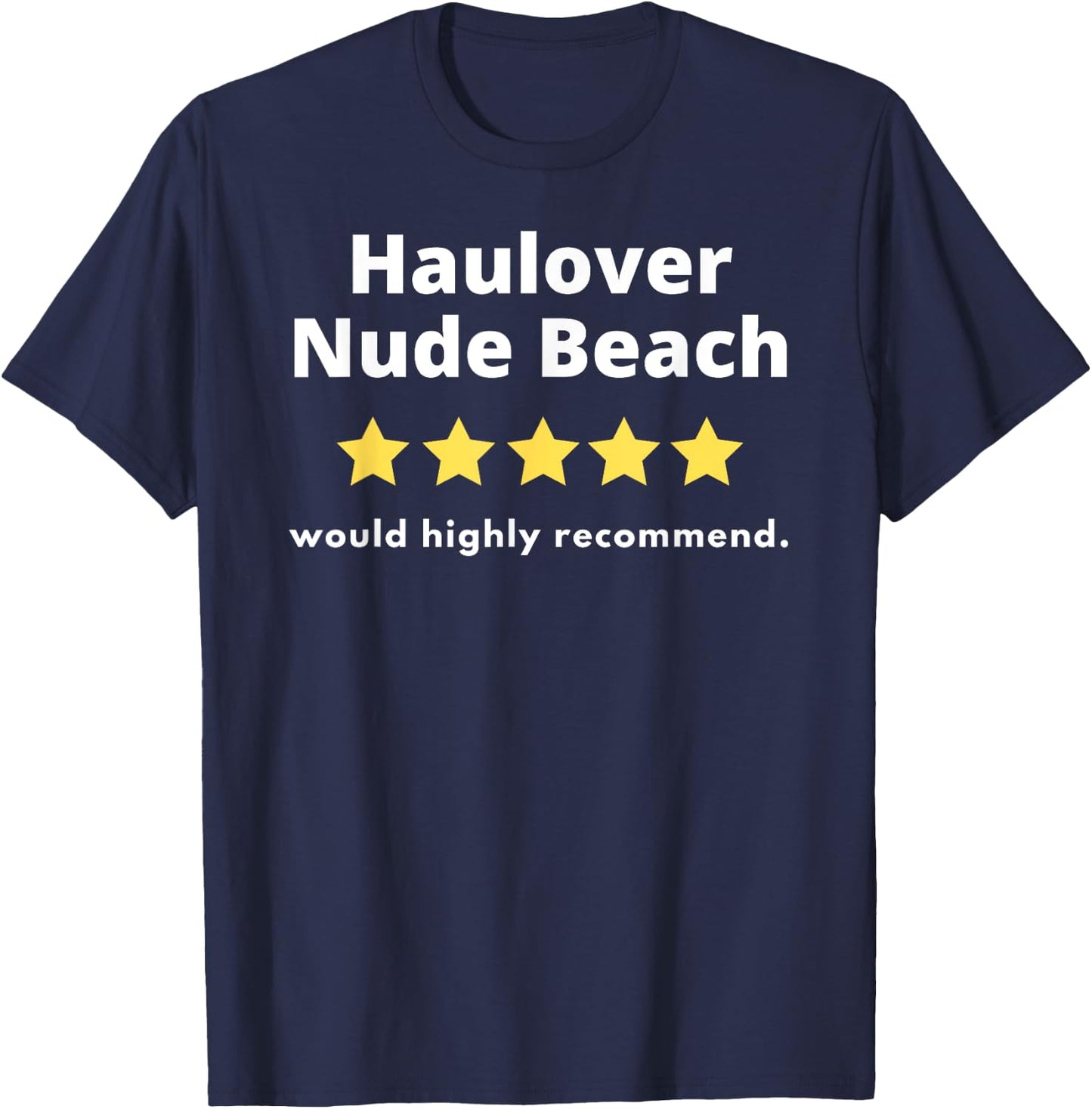 Haulover Nude Beach - Would Highly Recommend Five Stars T-Shirt - T-Shirt | Navy